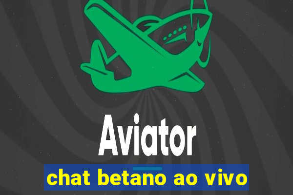 chat betano ao vivo