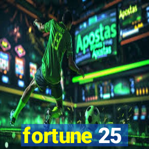 fortune 25