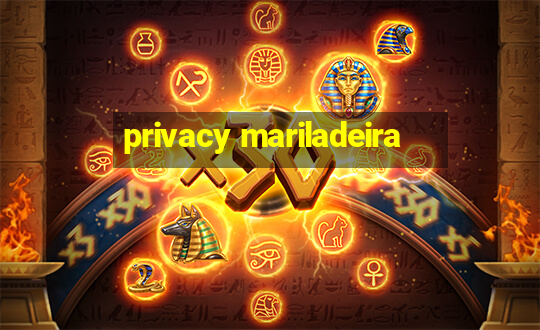 privacy mariladeira