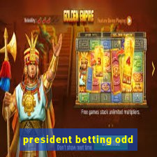 president betting odd