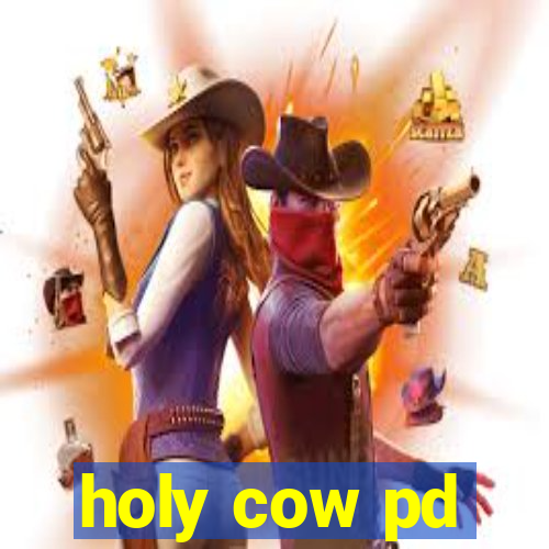 holy cow pd