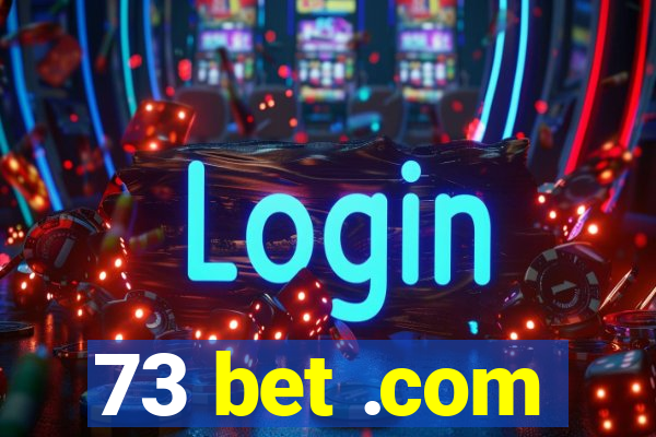 73 bet .com