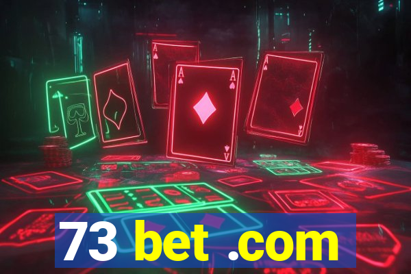 73 bet .com