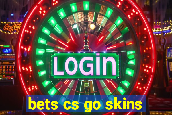 bets cs go skins