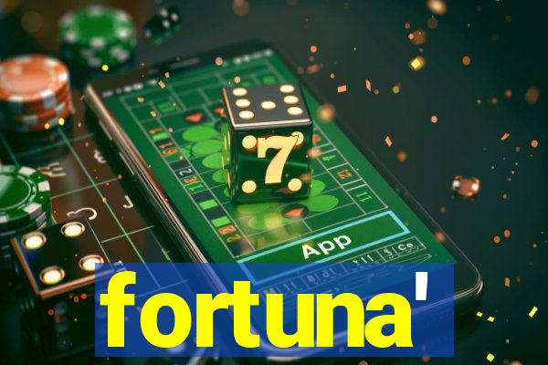 fortuna'