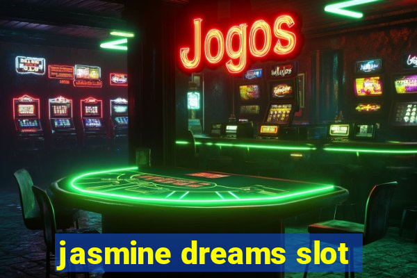 jasmine dreams slot