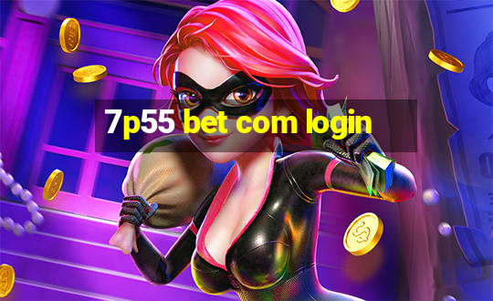 7p55 bet com login