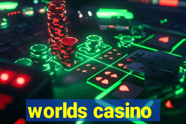 worlds casino