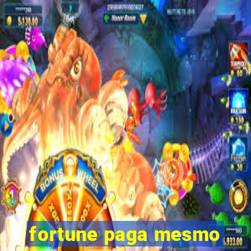 fortune paga mesmo