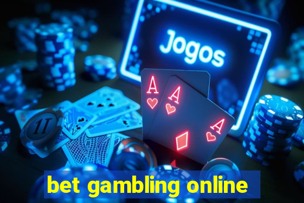 bet gambling online