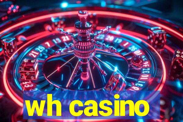 wh casino