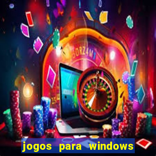 jogos para windows 7 gratis