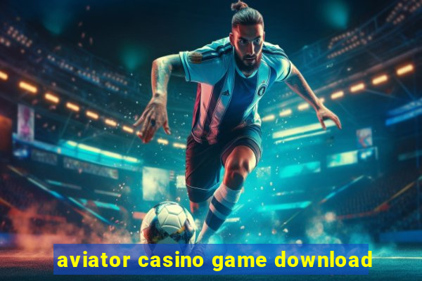 aviator casino game download