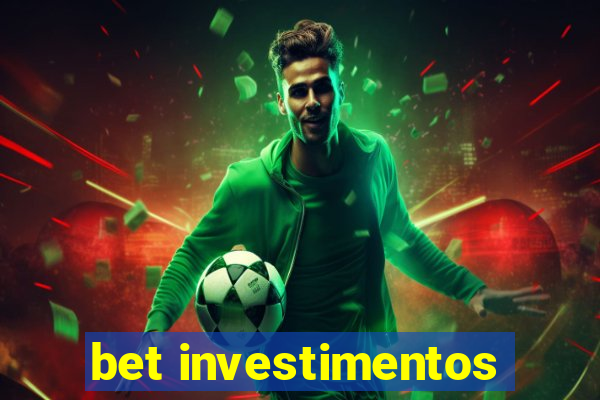 bet investimentos