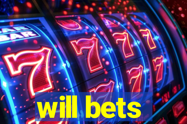 will bets