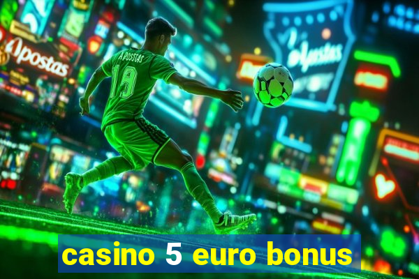 casino 5 euro bonus