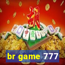 br game 777