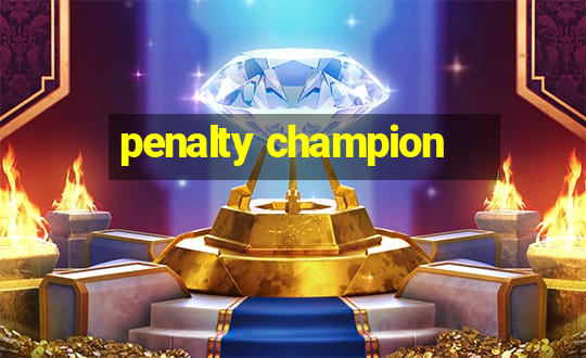 penalty champion