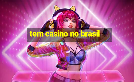 tem casino no brasil