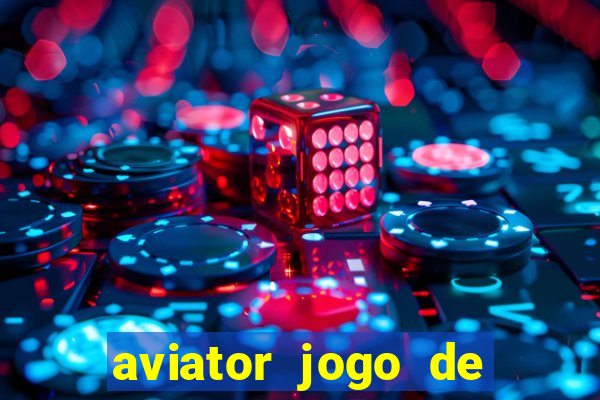 aviator jogo de aposta online