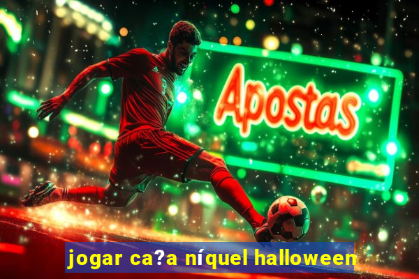 jogar ca?a níquel halloween