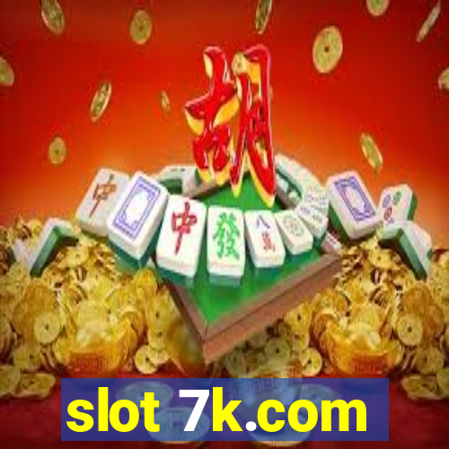 slot 7k.com