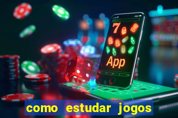 como estudar jogos de slots