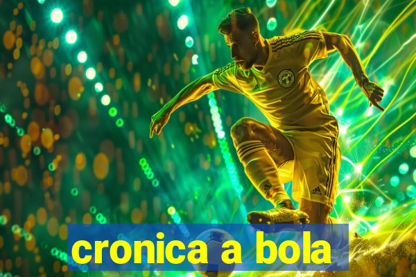 cronica a bola