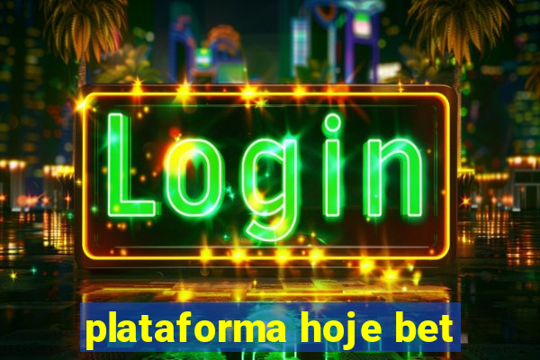 plataforma hoje bet