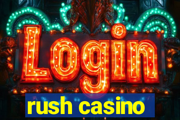 rush casino