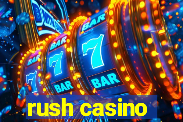 rush casino