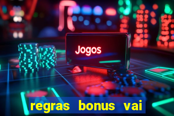 regras bonus vai de bet