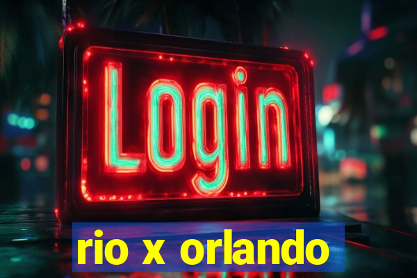 rio x orlando