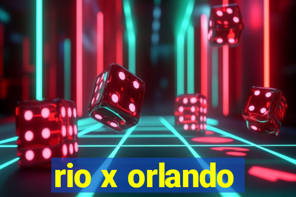 rio x orlando