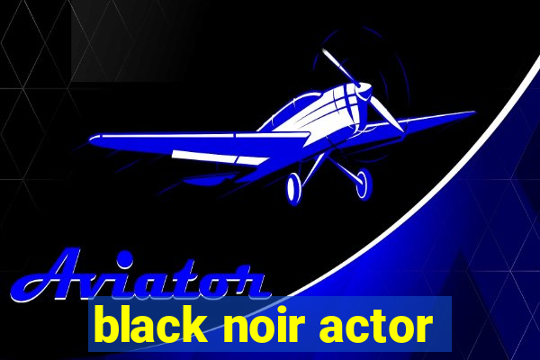 black noir actor