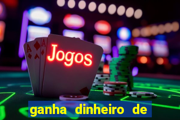 ganha dinheiro de verdade jogando