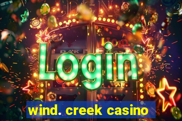 wind. creek casino