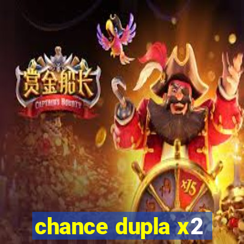 chance dupla x2