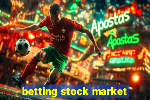 betting stock market