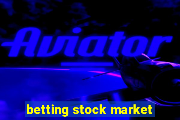 betting stock market