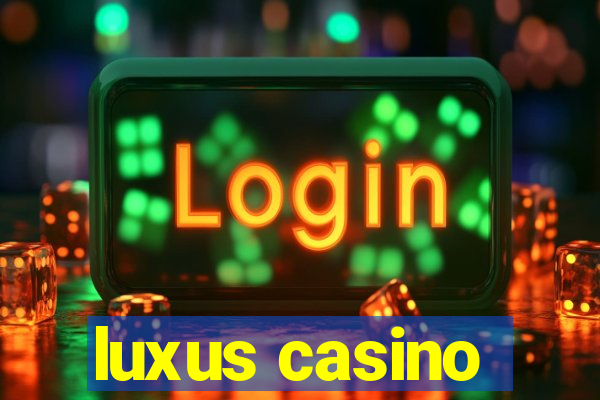 luxus casino