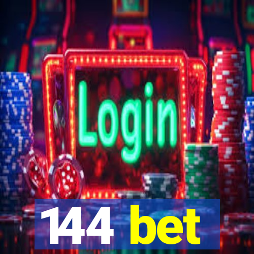 144 bet