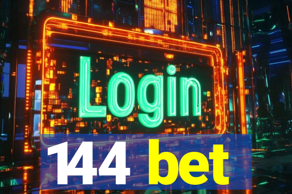 144 bet