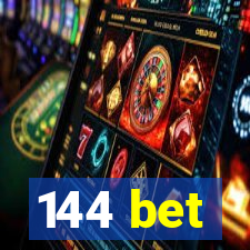 144 bet