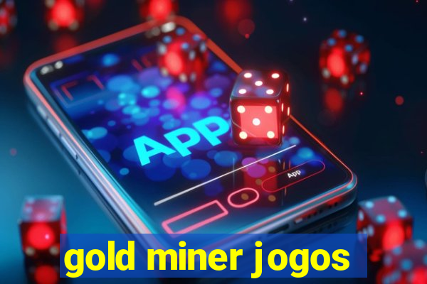 gold miner jogos