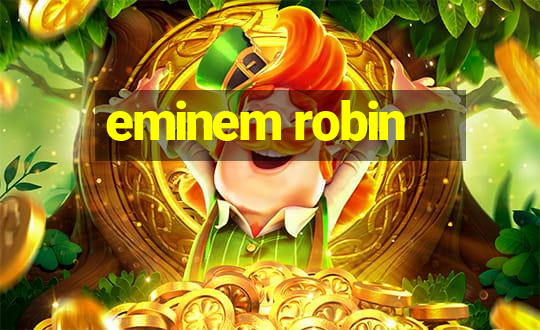 eminem robin