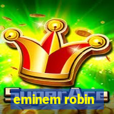 eminem robin