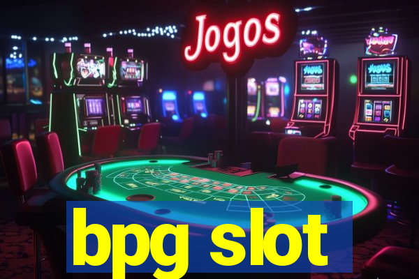 bpg slot