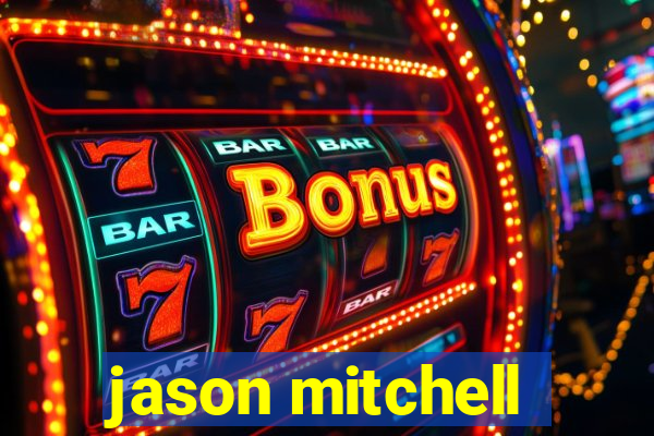 jason mitchell