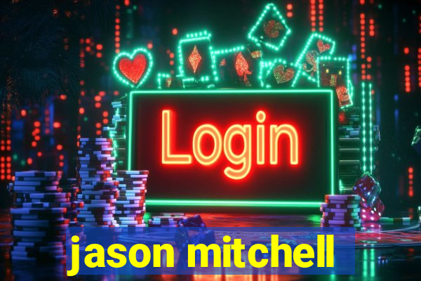 jason mitchell